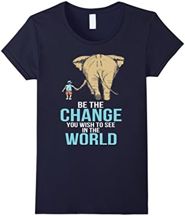 Women's Be The Change You Wish To See In The World Trend Tshirt 2016 Medium Navy