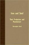 Iron And Steel - Their Production And Manufacture