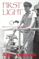 First Light: Memoir of a U.S. Naval Officer