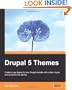 Drupal 5 Themes: Create a new theme for your Drupal website with a clean layout and powerful CSS styling