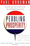 Peddling Prosperity: Economic Sense and Nonsense in an Age of Diminished Expectations