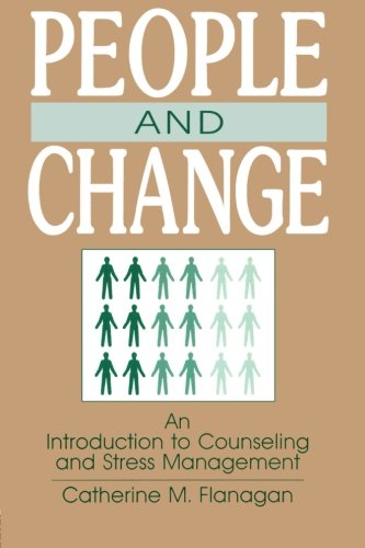 People and Change: An Introduction To Counseling and Stress Management