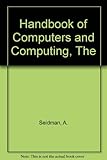 The Handbook of computers and computing