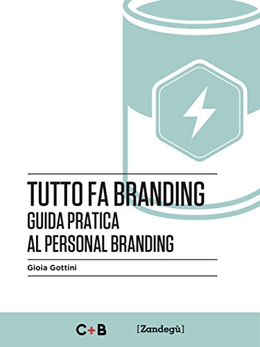 Tutto fa branding: Guida pratica al personal branding (I Prof) (Italian Edition)