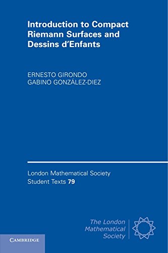 Introduction to Compact Riemann Surfaces and Dessins d'Enfants (London Mathematical Society Student Texts) by Ernesto Girondo (22-Dec-2011) Paperback