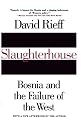 Slaughterhouse: Bosnia and the Failure of the West