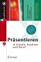 Pr�sentieren in Schule, Studium und Beruf (X.media.press)