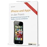iPhone 4 und Apps in der Praxis: mit iOS 4, FaceTime und Infos zur iMovie-Appvon "Hans Dorsch"