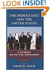 The Middle East and the United States: A Historical and Political Reassessment