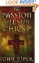 The Passion of Jesus Christ: Fifty Reasons Why He Came to Die