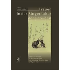 Frauen in der B�rgerkultur der Edo-Zeit: Anhand von Beispielen aus der haikai-Dichtung unter besonderer Ber�cksichtigung von Kaga no Chiyo