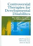 Controversial Therapies for Developmental Disabilities
