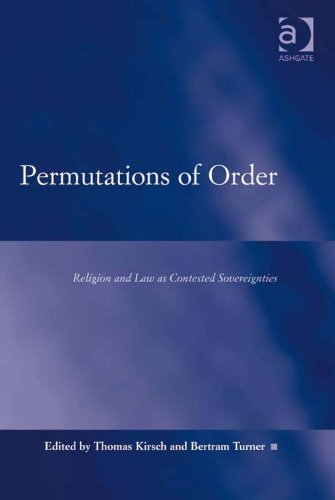 Permutations of Order: Religion and Law as Contested Sovereignties (Law, Justice and Power), by Thomas G. Kirsch
