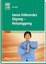 Innen Nährendes Qigong - Neiyanggong
