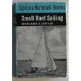 SMALL BOAT SAILING. by Commander D.A. D.S.C.*V.R.D. Rayner