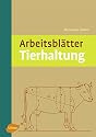 Arbeitsbl&auml;tter Tierhaltung