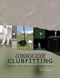 Commonsense Club Fitting : The Wishon Method