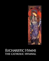 Eucharistic Hymns - The Catholic Hymnal