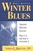 Winter Blues: Seasonal Affective Disorder: What It Is and How to Overcome It