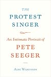The Protest Singer: An Intimate Portrait of Pete Seeger