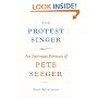 The Protest Singer: An Intimate Portrait of Pete Seeger
