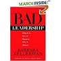 Bad Leadership: What It Is, How It Happens, Why It Matters (Leadership for the Common Good)