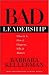 Bad Leadership: What It Is, How It Happens, Why It Matters (Leadership for the Common Good)