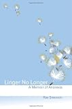 Linger No Longer: A Memoir of Anorexia
