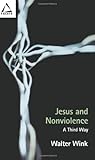 Jesus and Nonviolence: A Third Way (Facets)
