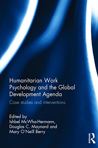 Humanitarian Work Psychology and the Global Development Agenda: Case studies and interventions