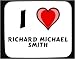I love Richard Michael Smith Mouse Pad