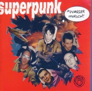 Superpunk - Wasser Marsch - Zortam Music