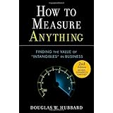 How to Measure Anything: Finding the Value of Intangibles in Business