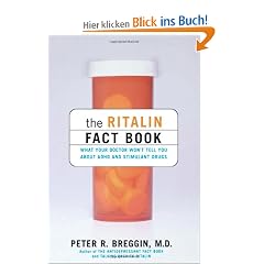 The Ritalin Fact Book: What Your Doctor Won't Tell You: What Your Doctor Won't Tell You About ADHD and Stimulant Drugs