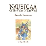 The Art of the Valley of the Wind: Watercolor Impressionsdi Hayao Miyazaki