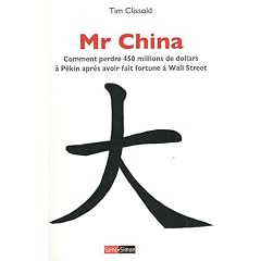 Mr China : Comment perdre 450 millions de dollars � P�kin apr�s avoir fait fortune � Wall Street