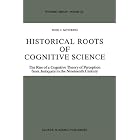 Click here to buy Historical Roots of Cognitive Science: The Rise of a Cognitive Theory of Perception from Antiquity to the Nineteenth... by  Theo C. Meyering.