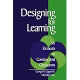 Designing for Learning: Six Elements in Constructivist Classrooms