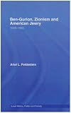 Review Routledge  / Ben-Gurion, Zionism and American Jewry: 1948-1963 (Israeli History, Politics and Society)