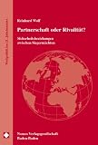 Partnerschaft oder Rivalität? (Reihe Weltpolitik im 21. Jahrhundert, Band 6)