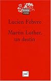 Martin Luther, un destin