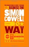 The Unauthorized Guide to Doing Business the Simon Cowell Way: 10 Secrets of the International Music Mogul (Big Shots)