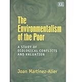 The environmentalism of the poor : a study of ecological conflicts and valuation