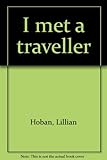 I met a traveller