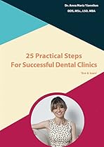 25 Practical Steps For Successful Dental Clinics: Live & Learn
