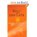 Wege zum Licht: Botschaften der Plejaden f�r eine bessere Zukunft