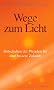Wege zum Licht: Botschaften der Plejaden f�r eine bessere Zukunft