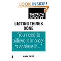 The Truth About Getting Things Done
