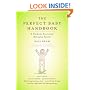 The Perfect Baby Handbook: A Guide for Excessively Motivated Parents