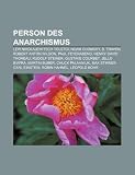 Produkt-Bild: Person des Anarchismus: Lew Nikolajewitsch Tolstoi, Noam Chomsky, B. Traven, Robert Anton Wilson, Paul Feyerabend, Henry David Thoreau, Rudolf ... Max Stirner, Carl Einstein, Robin Hahnel
